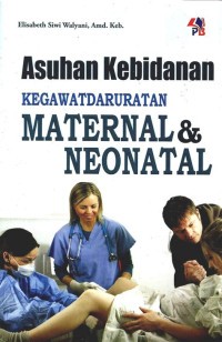 Asuhan Kebidanan Kegawatdaruratan Maternal & Neonatal