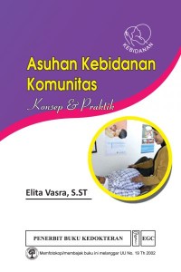 Asuhan Kebidanan Komunitas : Konsep & Praktik