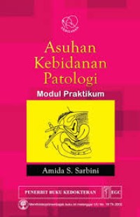 Asuhan Kebidanan Patologi : Modul Praktikum