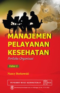 Manajemen Pelayanan Kesehatan : Perilaku Organisasi