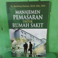 Manajemen Pemasaran Untuk Rumah Sakit