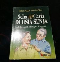 Sehat & Ceria Di Usia Senja